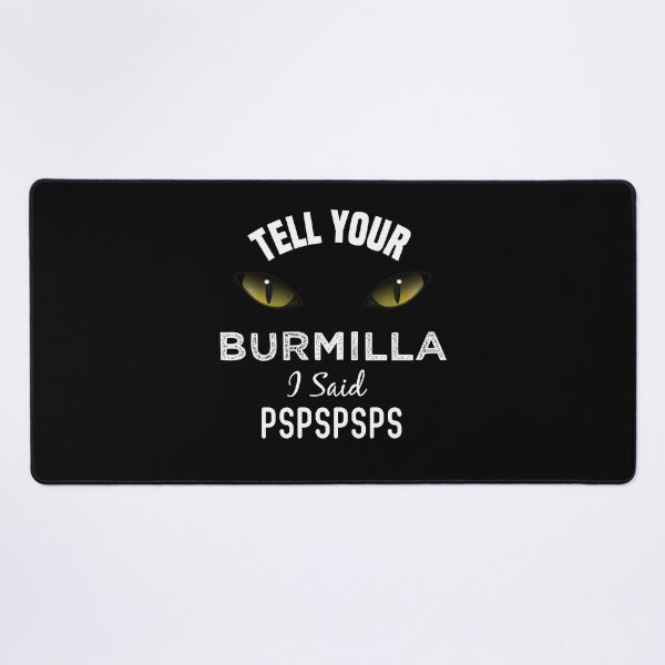 Item preview, Tell Your Burmilla Cat I Said Pspspsps Funny Cat's Eye designed and sold by medbdj.