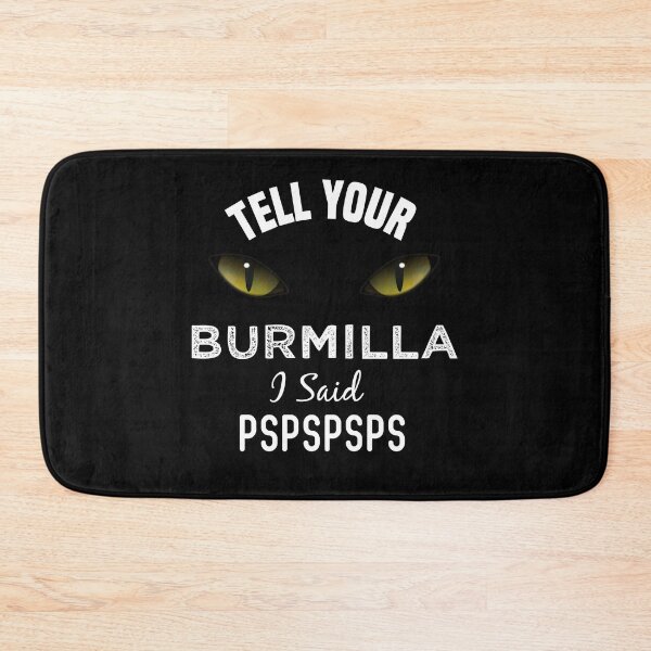 Item preview, Tell Your Burmilla Cat I Said Pspspsps Funny Cat's Eye designed and sold by medbdj.
