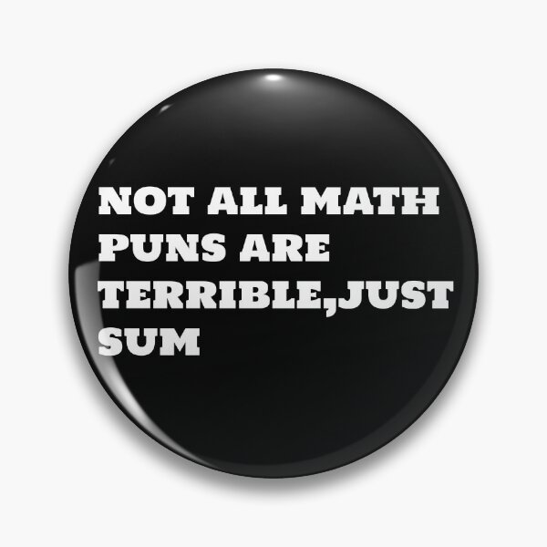 Item preview, not all math puns are terrible just sum  designed and sold by sarina G.