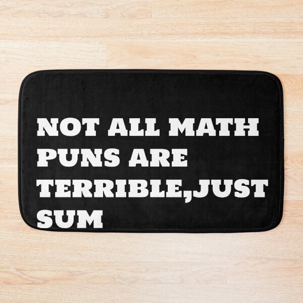 Item preview, not all math puns are terrible just sum  designed and sold by sarina G.