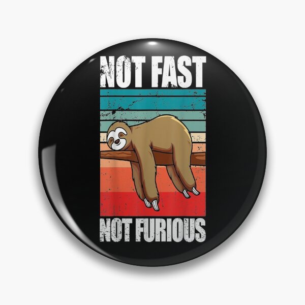 Item preview, Funny Sloth Not Fast Not Furious Sloth Quote Cute Sloth designed and sold by SadikShop.