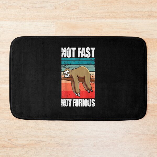 Item preview, Funny Sloth Not Fast Not Furious Sloth Quote Cute Sloth designed and sold by SadikShop.