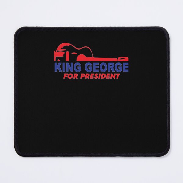 Item preview, King George For President       designed and sold by HiediMafalda.