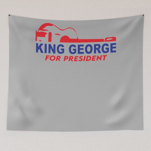 Item preview, King George For President       designed and sold by HiediMafalda.