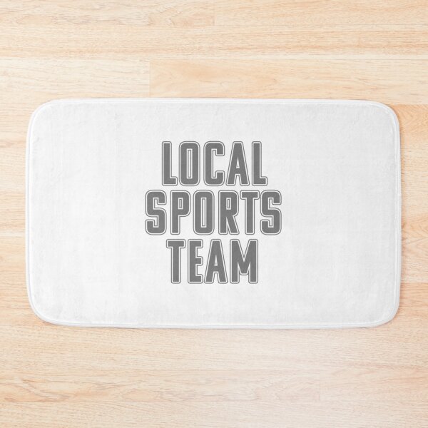 Item preview, Local Sports Team designed and sold by robbclarke.