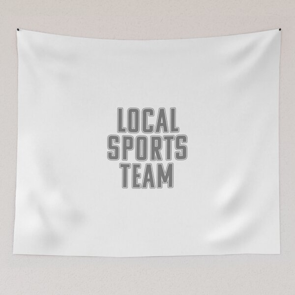 Item preview, Local Sports Team designed and sold by robbclarke.