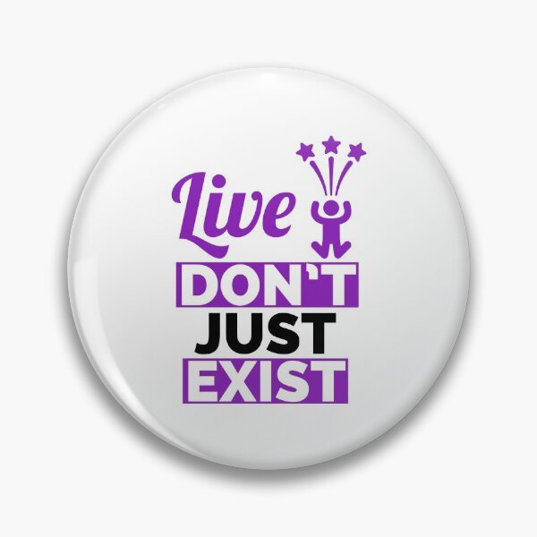 Item preview, Live don't just exist - Motivational designed and sold by Psych-odyssey.