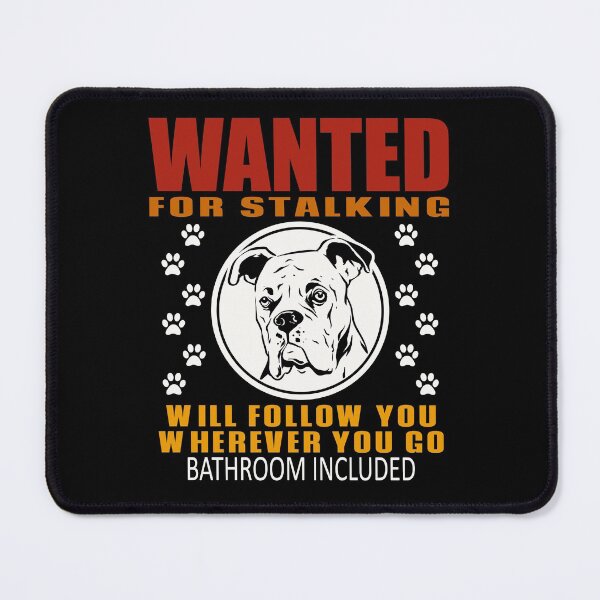 Item preview, Personal Stalker Dog Wanted For Stalking Funny Boxer designed and sold by TKsTees.