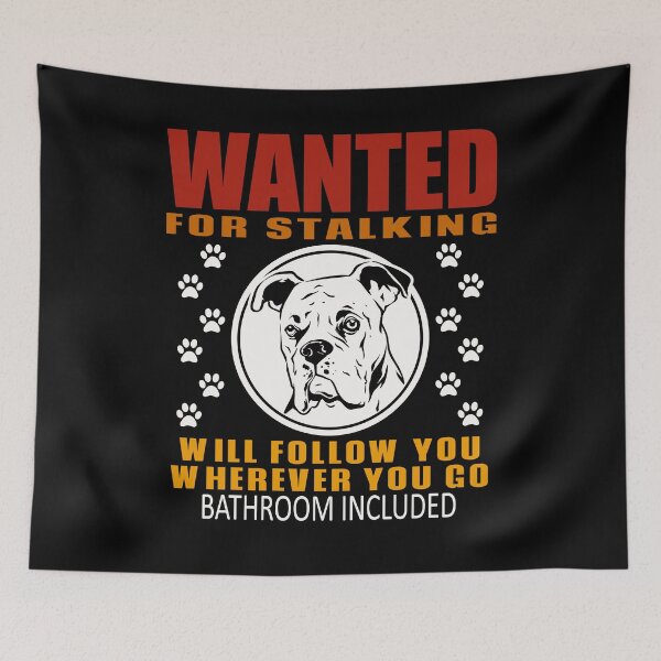 Item preview, Personal Stalker Dog Wanted For Stalking Funny Boxer designed and sold by TKsTees.