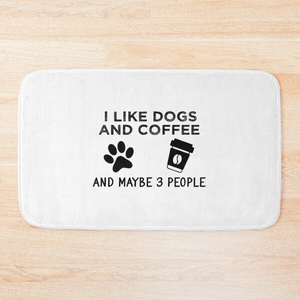 Item preview,  I Like Dogs and Coffee and Maybe 3 People_gift for Dogs and Coffee Lovers designed and sold by ANAS    HO.