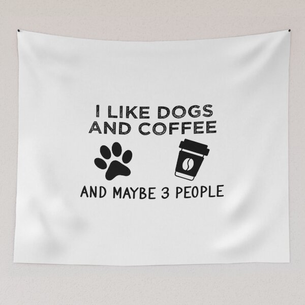 Item preview,  I Like Dogs and Coffee and Maybe 3 People_gift for Dogs and Coffee Lovers designed and sold by ANAS    HO.