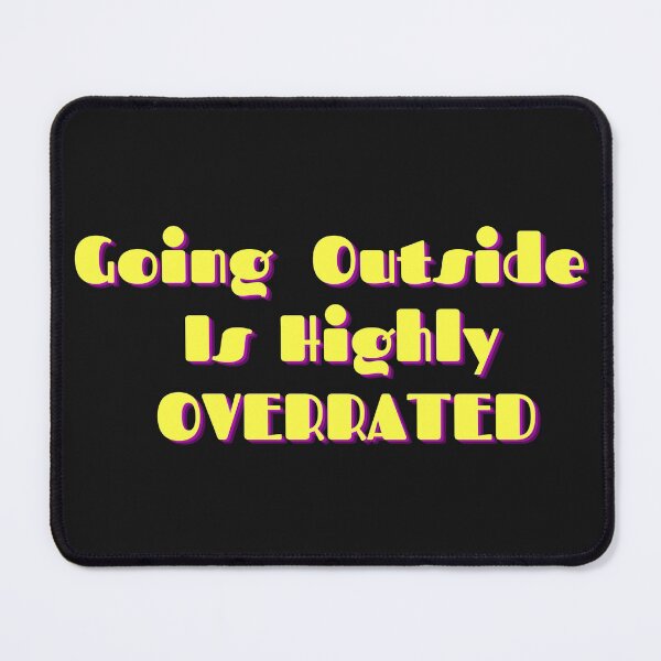 Item preview, Going Outside Is Highly Overrated designed and sold by HasHs.