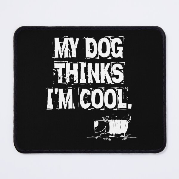 Item preview, my dog thinks i'm cool designed and sold by harounshirt.