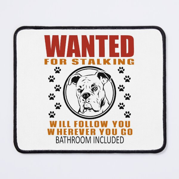 Item preview, Personal Stalker Dog Wanted For Stalking Funny Boxer designed and sold by TKsTees.