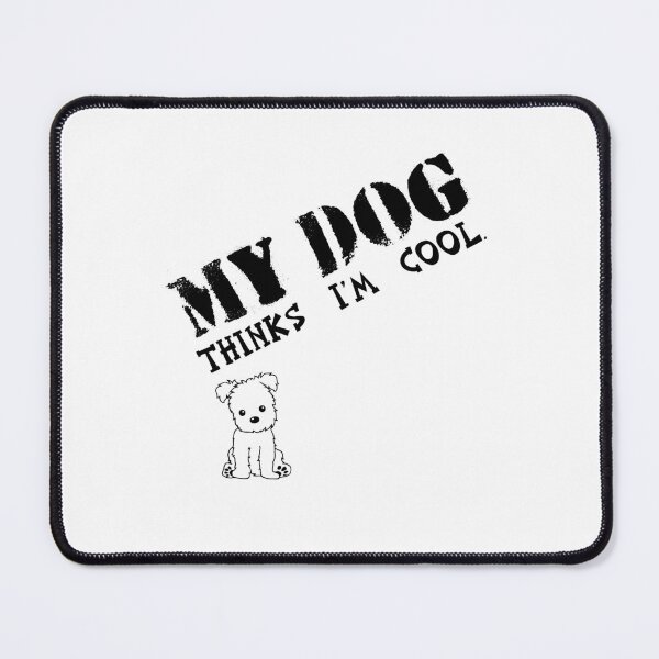 Item preview, my dog thinks i'm cool designed and sold by harounshirt.