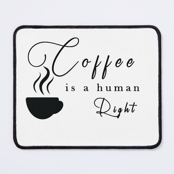 Item preview, Coffee is a human right designed and sold by khalifadahmane.