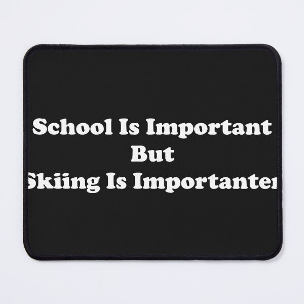 Item preview, School Is Important But Skiing Is Importanter designed and sold by ProtonProject.