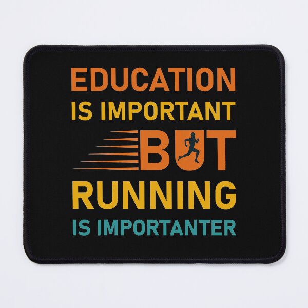 Item preview, Education Is Important but Running Is Importanter designed and sold by RobertJason.