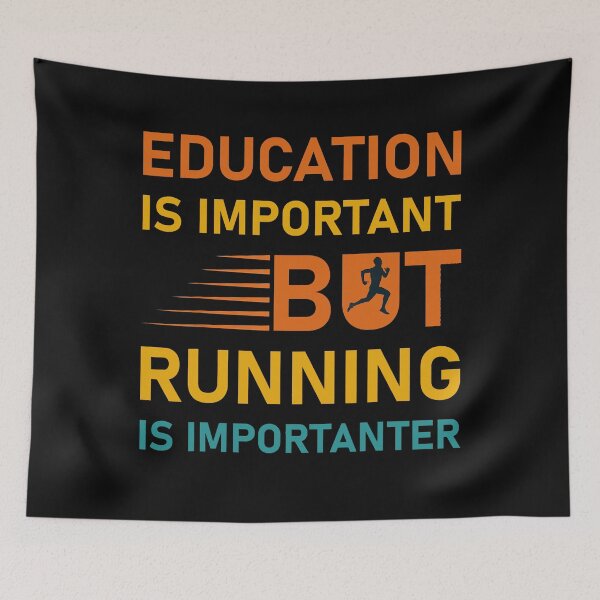 Item preview, Education Is Important but Running Is Importanter designed and sold by RobertJason.