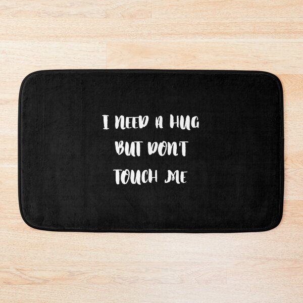 Item preview, I Need A Hug But Don't Touch Me designed and sold by design4shirts.