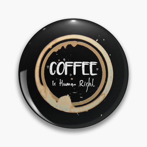 Item preview, good coffee is a human right, circel designed and sold by emotions23.