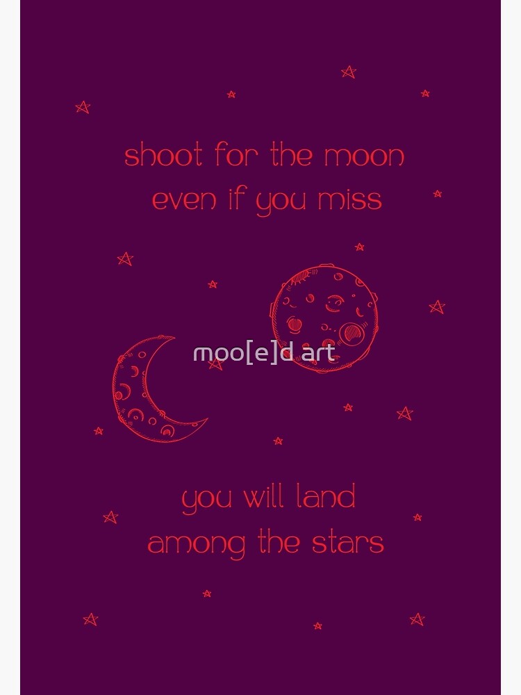 "Shoot for the moon optimistic motivational quote red and purple" Poster for Sale by mooed