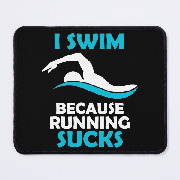 Item preview, I Swim Because Running Sucks - Swimming Lovers designed and sold by RobertJason.