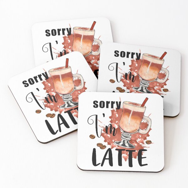 Item preview, sorry im latte-funny sublimation designed and sold by Hartics.
