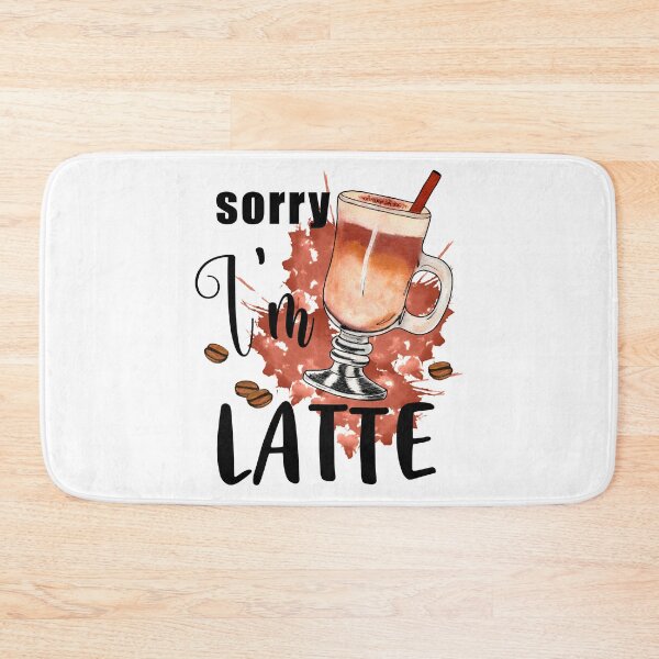 Item preview, sorry im latte-funny sublimation designed and sold by Hartics.