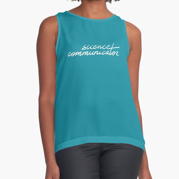I'm a Science Communicator! | SciComm Sleeveless Top