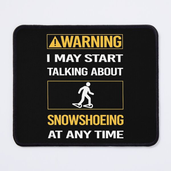 Item preview, Funny Warning Snowshoeing Snowshoer designed and sold by FulviaContreras.