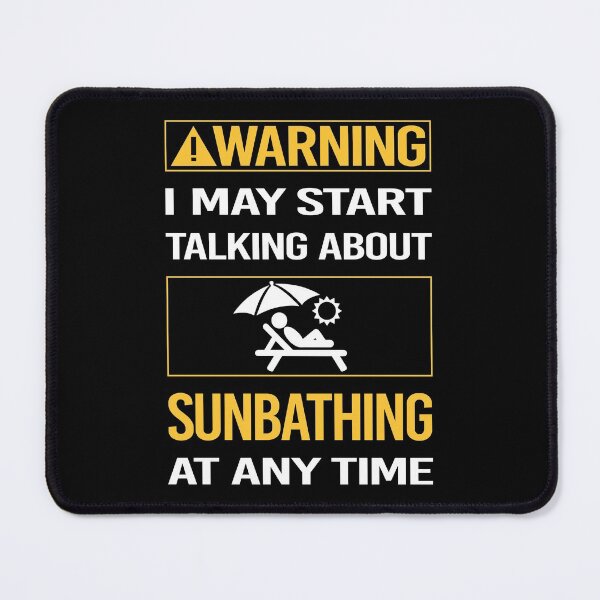 Item preview, Funny Warning Sun Bathing Sunbathing Sunbathe designed and sold by FulviaContreras.