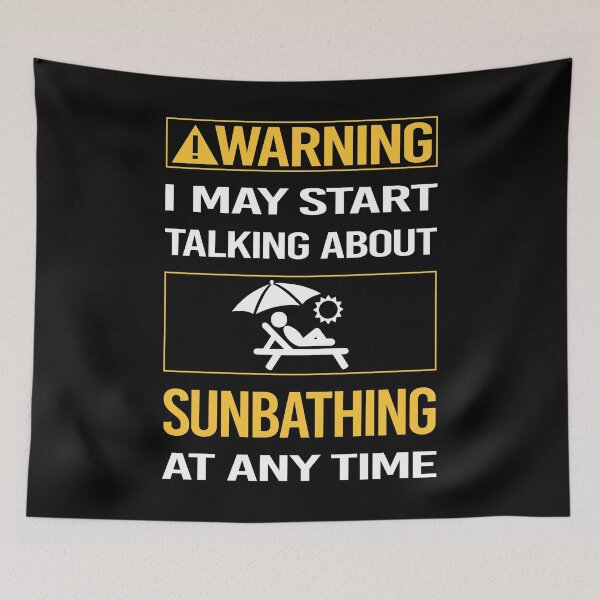 Item preview, Funny Warning Sun Bathing Sunbathing Sunbathe designed and sold by FulviaContreras.
