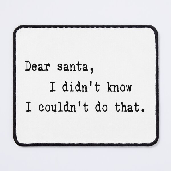 Item preview, offensive Christmas Rude Funny dear santa I didn't know I couldn't do that , Check List , Christmas Party, Karma, gift for him, designed and sold by joygift369.