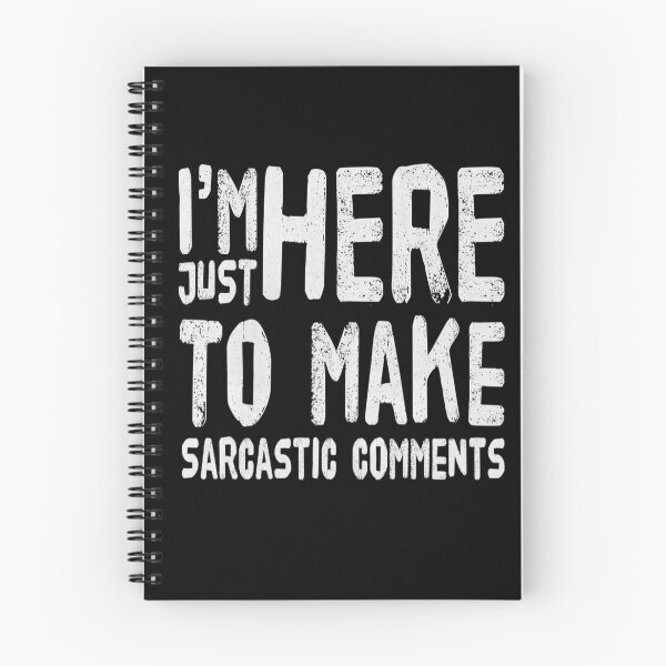 Item preview, Im Just Here to Make Sarcastic Comments Funny Im Only Here Sarcasm designed and sold by CarantinedChaos.