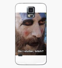 Captain Spaulding - "Do I Stutter, Bitch?" Case/Skin for Samsung Galaxy