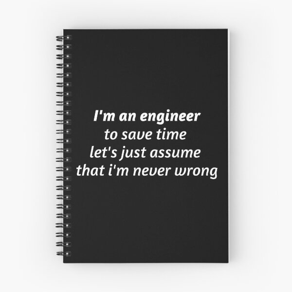 Item preview, I'm an engineer to save time let's just assume that i'm never wrong designed and sold by SPOPOO ★ ★ ★ ★ ★.