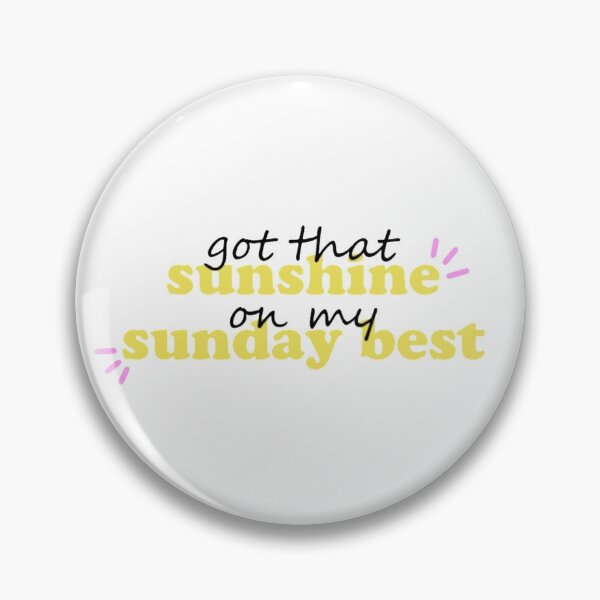 Item preview, got that sunshine on my sunday best designed and sold by violetsareblue8.