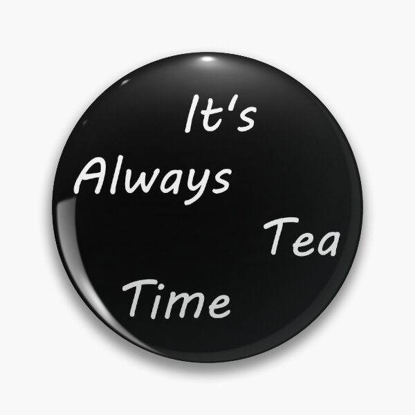 Item preview, it's always tea time designed and sold by arkato.