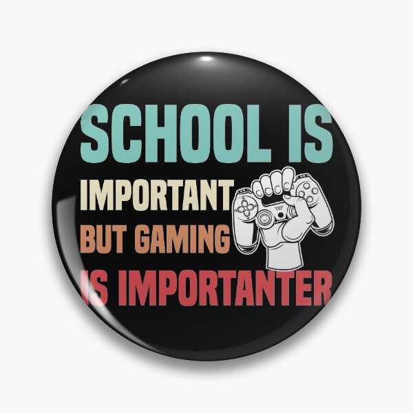 Item preview, School Is Important But Gaming Is Importanter designed and sold by medbdj.