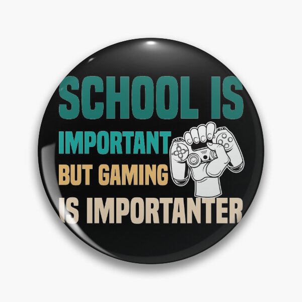 Item preview, School Is Important But Gaming Is Importanter designed and sold by medbdj.