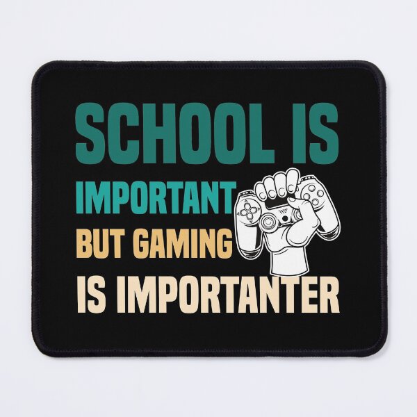 Item preview, School Is Important But Gaming Is Importanter designed and sold by medbdj.
