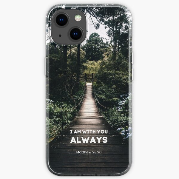 I Am With You Always Matthew 28:20 iPhone Soft Case