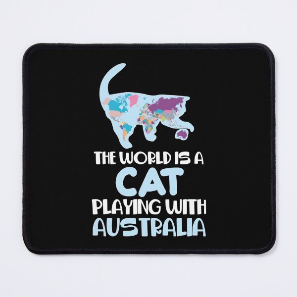 Item preview, The World Is A Cat Playing With Australia    designed and sold by AllSortsMerchs.