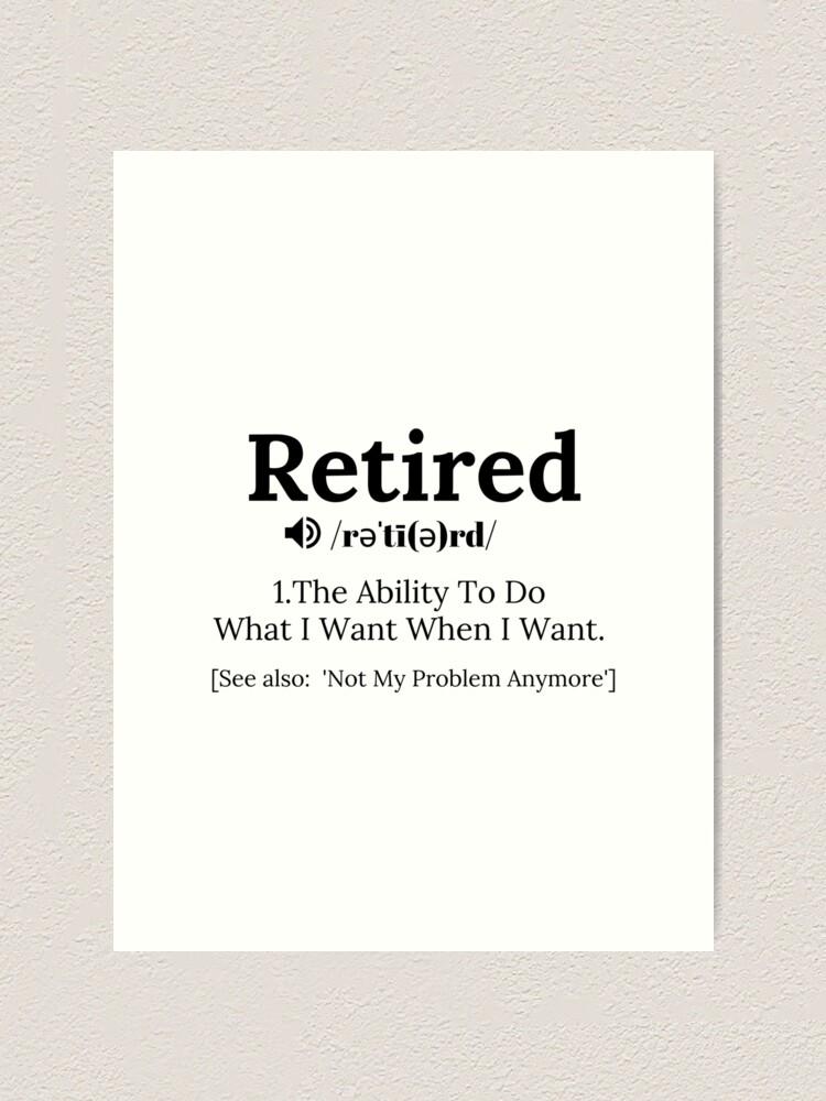 Retired Definition T-Shirt, Funny Retirement Gag Gifts Retired Definition T-Shirt, Funny Retirement Gag Gifts