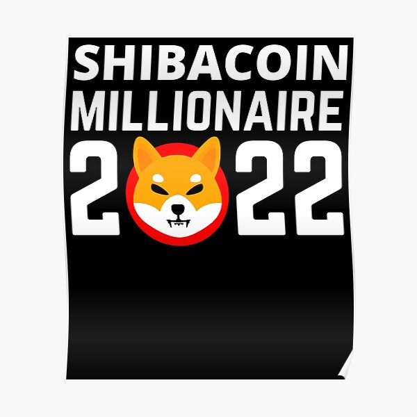 "Shiba Coin The Millionaire 2022 Crypto Token Shiba Inu" Poster for Sale by GiftsTrend Redbubble