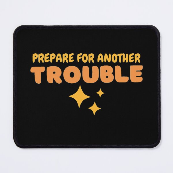 Item preview, Prepare for another trouble Design designed and sold by MinimalShop01.