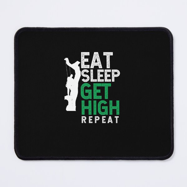Item preview, Arborist Eat. Sleep. Get High. Repeat  ~ Funny Tree Logger Arborist Humor designed and sold by TeesYouWant.