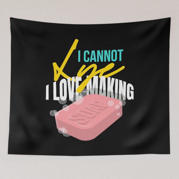 Item preview, I Cannot Lye I Love Soap Making Soap designed and sold by MooonTees.