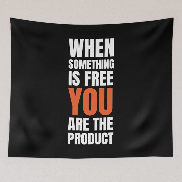 Item preview, When Something Is Free You Are The Product Quote designed and sold by RRiDesigns.